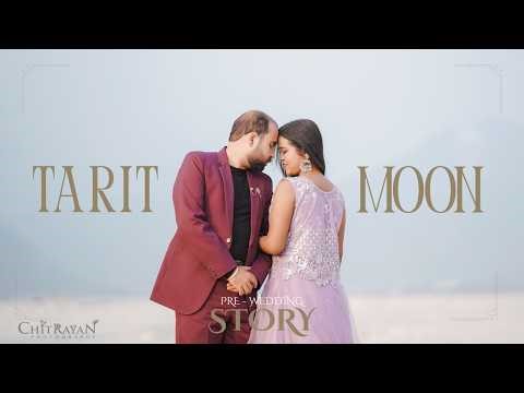 Tarit & Moon Pre Wedding Cinematic Video || Chitrayan Photography ||
