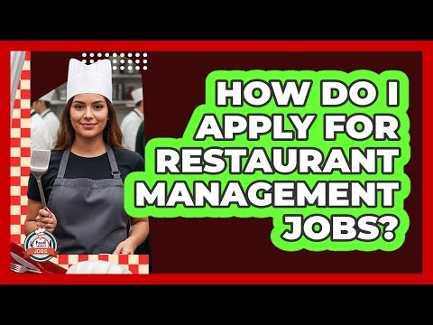 How Do I Apply For Restaurant Management Jobs?