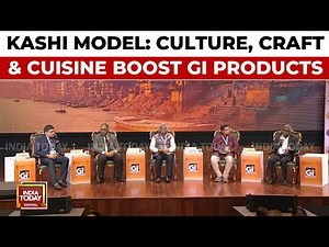 Kashi Model: How PM Modi's Constituency Became India's GI Capital | GI Samagam 2025 | India Today