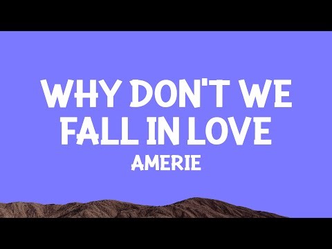 Amerie - Why Dont We Fall in Love (Lyrics)