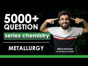 Metallurgy Practice series | 5000+ Questions Series for Chemistry ft. Nitesh Devnani