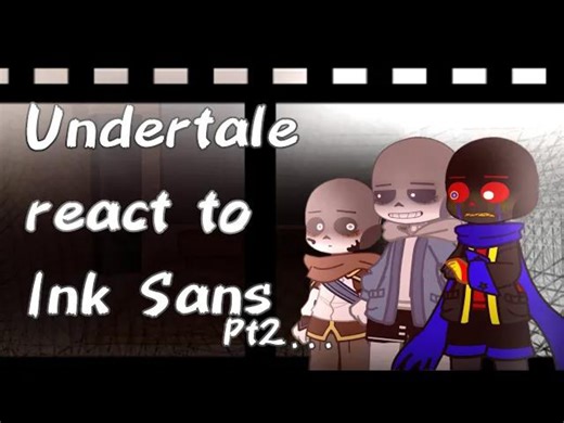 Undertale react to Ink Sans pt.2 (angst) (not cannon) (Errorink) 2X