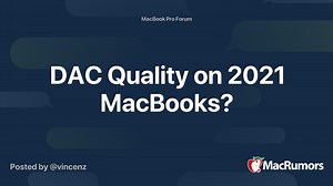 DAC Quality on 2021 MacBooks?