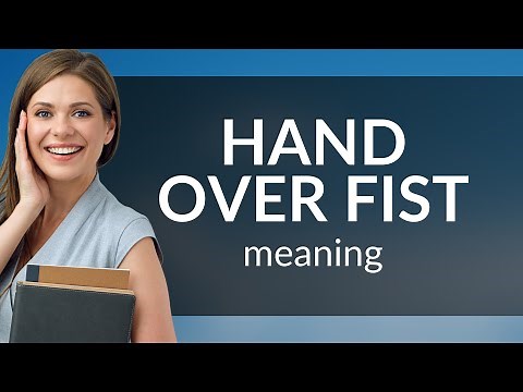 Understanding "Hand Over Fist" - A Fun Guide to English Idioms
