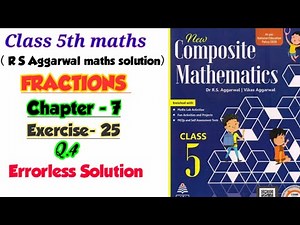 CLASS-5TH / MATHS/ CHAPTER-7 / FRACTIONS /EXERCISE-25 / PART-3 / NEW COMPOSITE MATHEMATICS