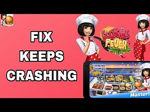 How To Fix And Solve Keeps Crashing On Cooking Fever : Restaurant Game App | Final Solution