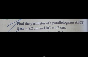 4. Find the perimeter of a parallelogram ABCD if B=8.2 cm and B... | Filo