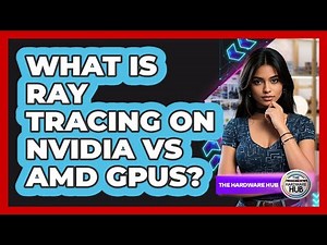 What Is Ray Tracing On NVIDIA Vs AMD GPUs? - The Hardware Hub