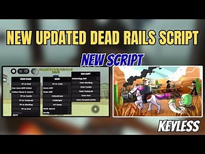 🔥 Dead Rails Script (NO KEY) 🚂 | Infinite Bonds, Auto Win, Aimbot, Kill Aura, Auto Farm | Pastebin