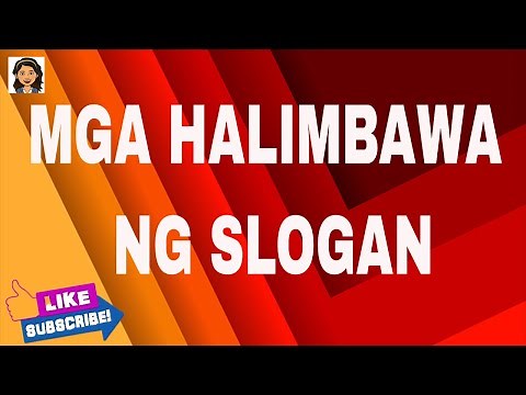 MGA HALIMBAWA NG SLOGAN / SLOGAN EXAMPLE