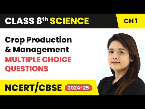 Crop Production and Management - Multiple Choice Questions | Class 8 Science Chapter 1 | CBSE 2024