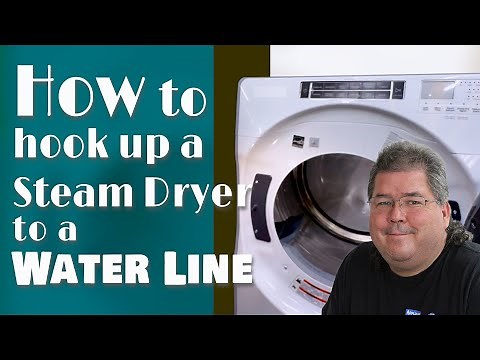 How to hook up a steam dryer to a water line