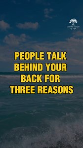 People talk behind your back for 3 reasons | Lessons Taught By Life