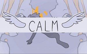 Calm- animation meme (read desc)