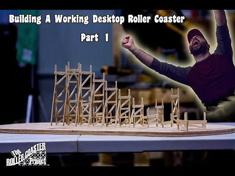 Building a Working Desktop Roller Coaster - Part 1