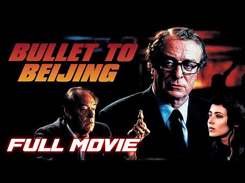 Bullet to Beijing (1995) | Full Action Thriller Movie - Michael Caine