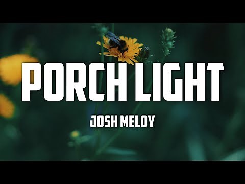 Josh Meloy - Porch Light (Lyrics)