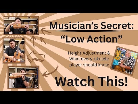 Musicianʻs Secret: Height Adjustment & what every ʻukulele player should know