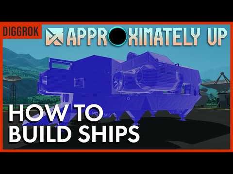 Approximately Up: How to build ships tutorial