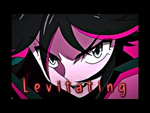 Anime edit - Levitating (Ryuko Matoi Edit) [Kill La Kill AMV]