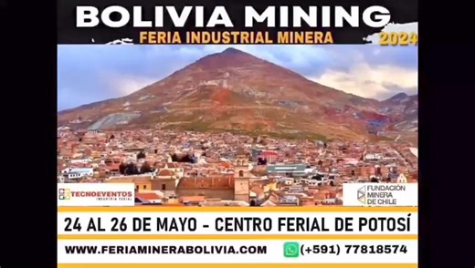 BOLIVIA MINING LA FERIA MINERA 2024 EXPOSITORES DE 10 PAISES DEL 24 AL 26 DE MAYO CENTRO FERIAL DE POTOSI DE AVENIDA CEVILLA ESQ. PANDO Cel: 62023358 | SABCO Visión Potosí