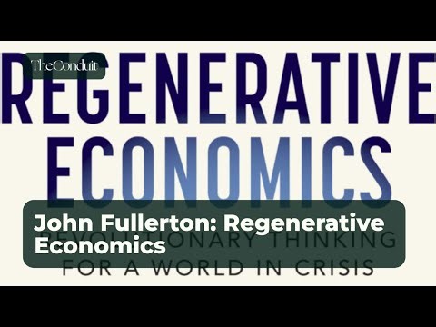 John Fullerton: Regenerative Economics