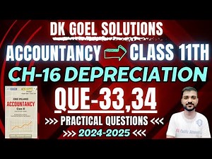 DEPRECIATION CLASS 11 | DK GOEL | CH 16 | PRACTICAL | Q-33 | Q-34 | ASSET DISPOSAL ACCOUNT | PACIFIC