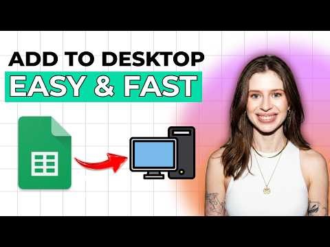 How to Add Google Sheets to your Desktop [2026 Full Guide]