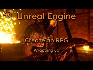 Create a Role playing game in Unreal Engine Part 43 - Wrapping up