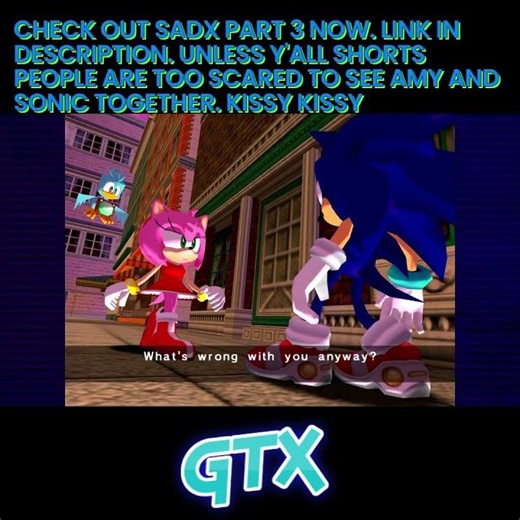 Check out SADX Part 3 Now! Unless y'all shorts people are too scared to see Son-amy.Link below#sonic