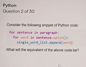 PythonQuestion 2 of 30Consider the following snippet of Pyth... | Filo