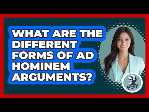 What Are The Different Forms of Ad Hominem Arguments?