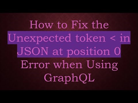 How to Fix the Unexpected token in JSON at position 0 Error when Using GraphQL