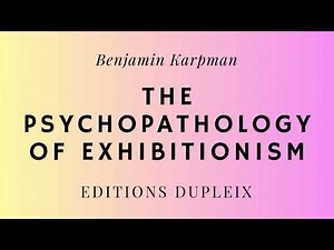 (ARTICLE) Benjamin Karpman, The Psychopathology of Exhibitionism.