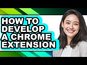 How to Develop a Chrome Extension (only Way)