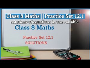 Class 8 Maths | Practice Set 12.1 | solutions of equations in one variable