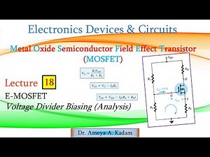Lect 18 E-MOSFET: Voltage Divider Biasing (Analysis)