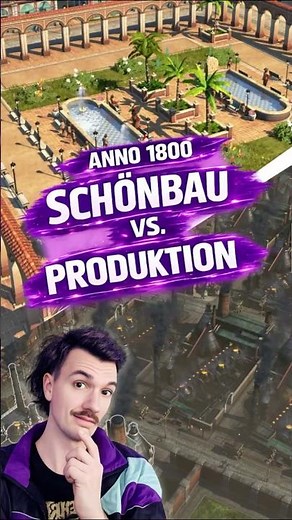 Schönbau oder Produktion – wie magst du Anno 1800?
