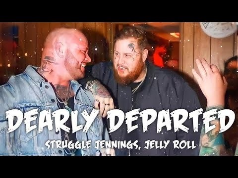 Dearly Departed - Struggle Jennings ft. Jelly Roll (Lyrics) | Deep Meaning 😔