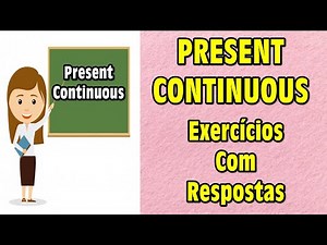 PRESENT CONTINUOUS - Exercises with Answers!