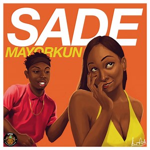 New Music   Video Premiere: Mayorkun – Sade