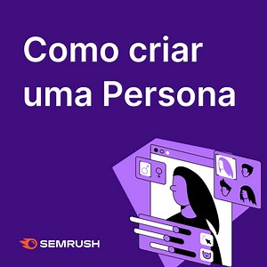 Tudo que você precisa saber sobre Persona! Baixe um template grátis! | Semrush