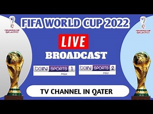 Bein Sports Max 1 live broadcast FIFA world cup 2022 in QATER | World cup 2022 Broadcast Right
