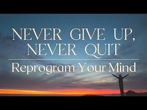 How to Reprogram Your Mind to Stay Motivated & Push Forward with Affirmations