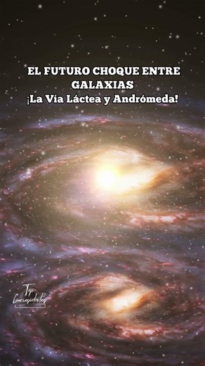 El futuro choque entre galaxias: la Vía Láctea y Andrómeda