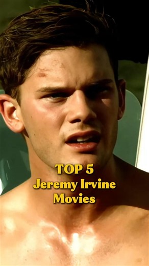 TOP 5 Jeremy Irvine Movies