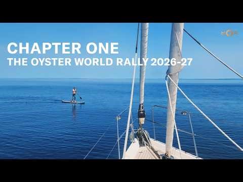 Chapter One of the Oyster World Rally 2026-27 | Oyster Yachts