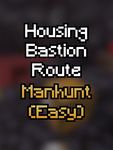 How to Master the Housing Bastion Route in Minecraft