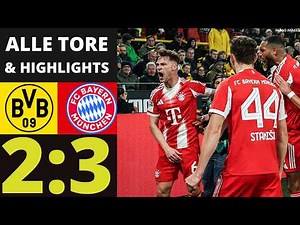 Bayern wins the classic! Borussia Dortmund vs FC Bayern Munich 2:3 | ALL GOALS ALL HIGHLIGHTS