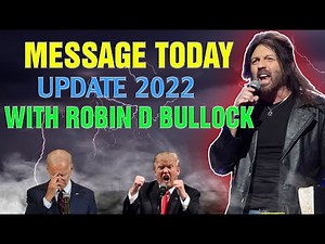 SPECIAL MESSAGE UPDATE TODAY With Robin D Bullock (July 24, 2022): GET READY TO SEE THE HAND OF GOD